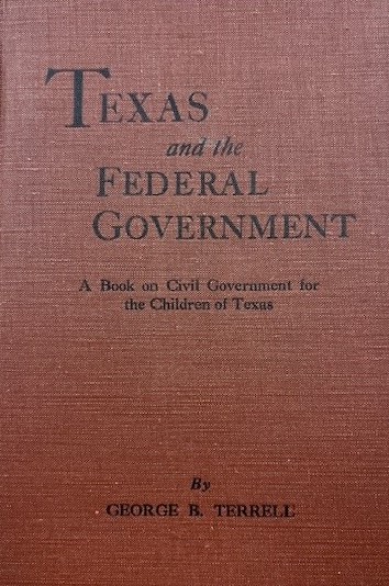color image of book cover with the title Texas and the Federal Government: A Book on Civil Government for the Children of Texas by George B. Terrell.